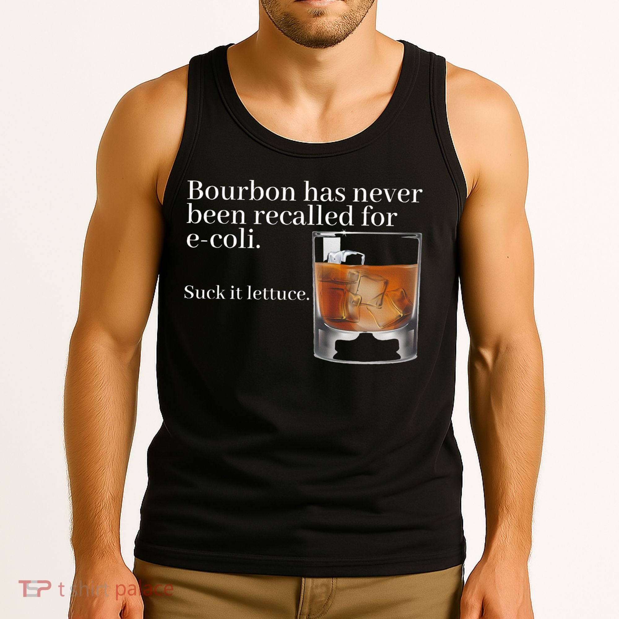 Bourbon Has Never Been Recalled For Ecoli Suck It Lettuce Tank Top