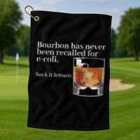Bourbon Has Never Been Recalled For Ecoli Suck It Lettuce Golf Towel thumb 1