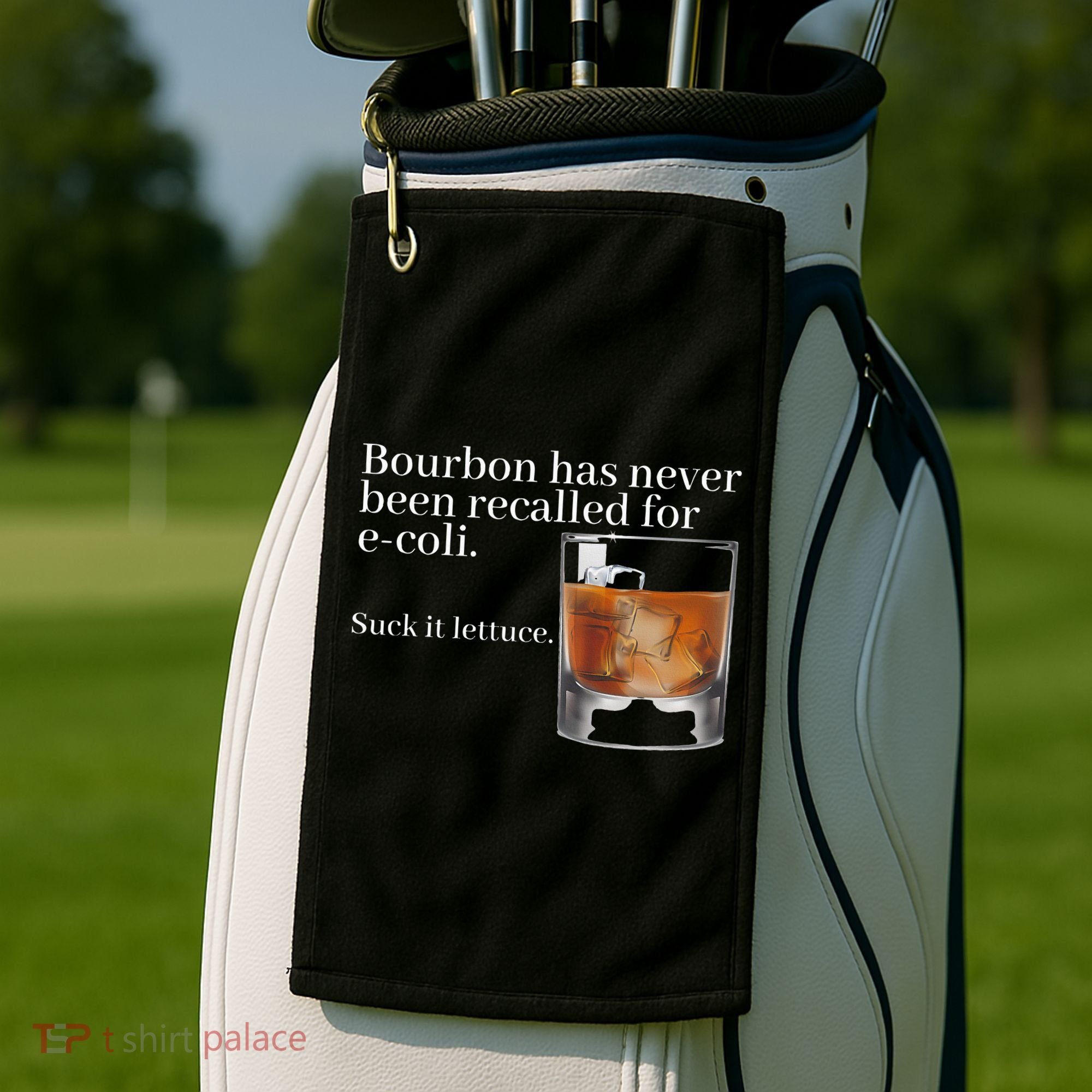 Bourbon Has Never Been Recalled For Ecoli Suck It Lettuce Golf Towel