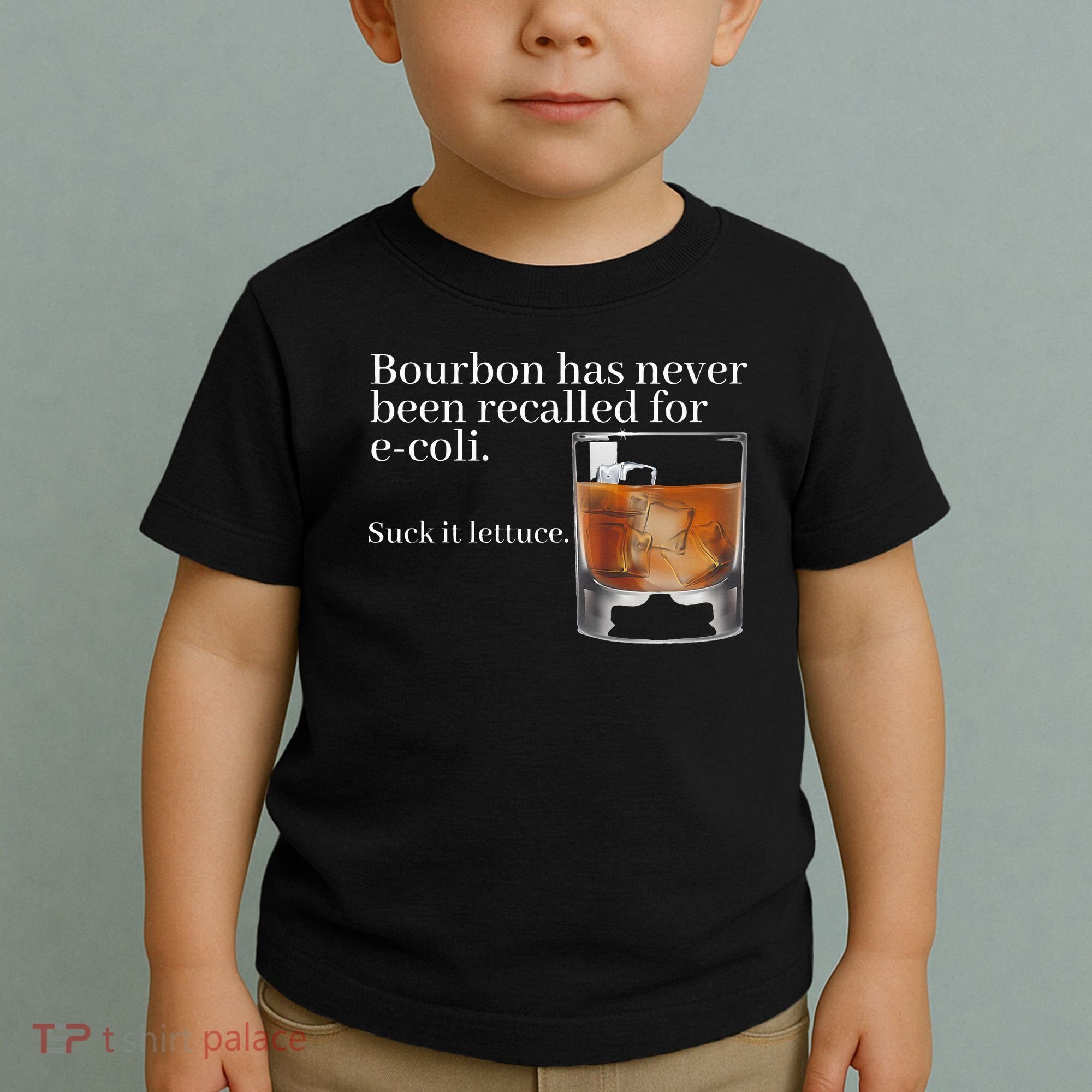Bourbon Has Never Been Recalled For Ecoli Suck It Lettuce Toddler T-Shirt