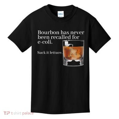 Bourbon Has Never Been Recalled For Ecoli Suck It Lettuce Kids T-Shirt