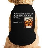 Bourbon Has Never Been Recalled For Ecoli Suck It Lettuce Doggie Tank thumb 0