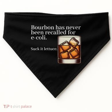 Bourbon Has Never Been Recalled For Ecoli Suck It Lettuce USA-Made Doggie Bandana