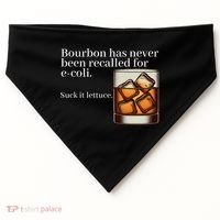 Bourbon Has Never Been Recalled For Ecoli Suck It Lettuce USA-Made Doggie Bandana thumb 0