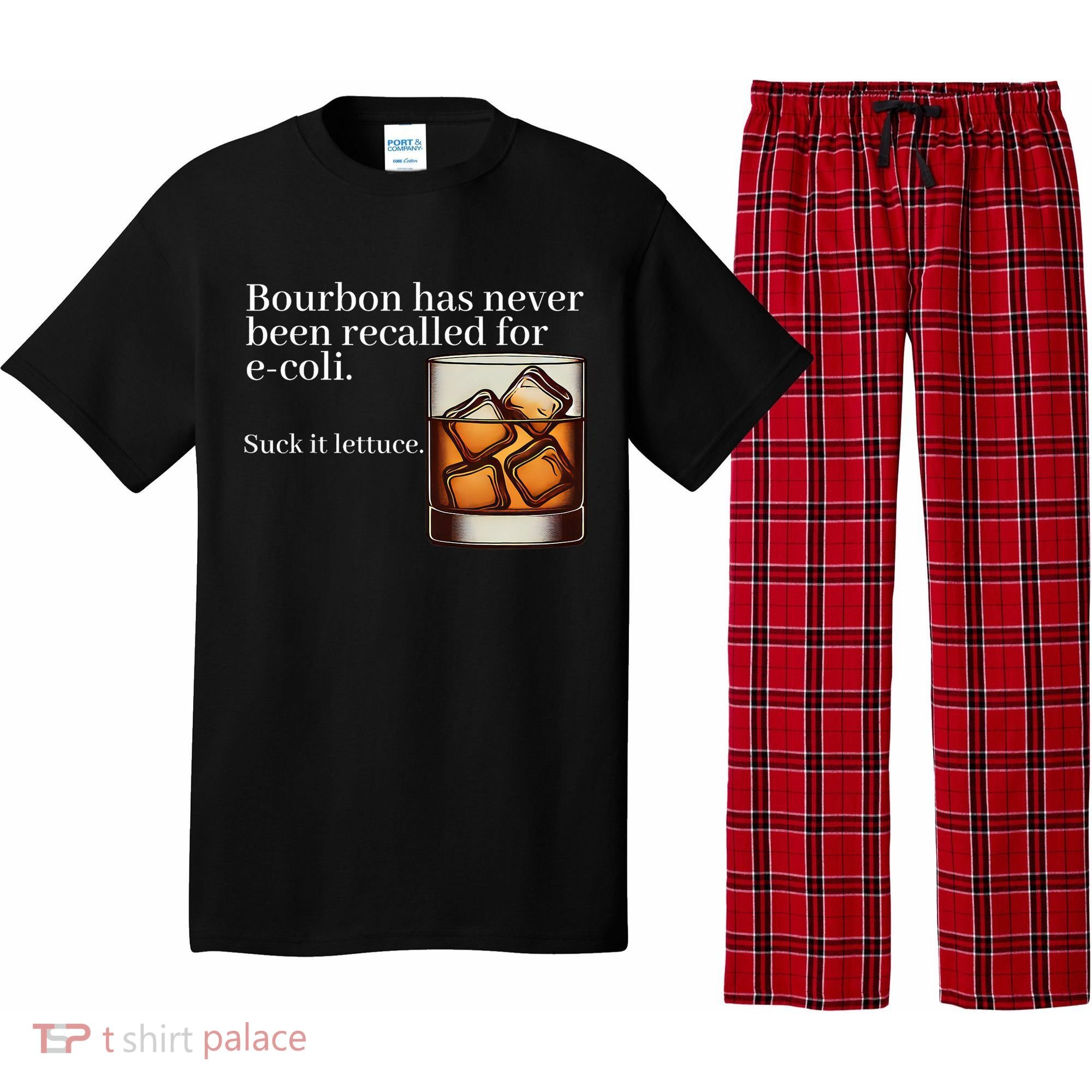 Bourbon Has Never Been Recalled For Ecoli Suck It Lettuce Pajama Set