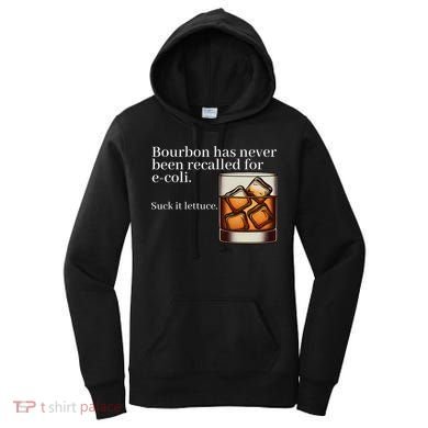 Bourbon Has Never Been Recalled For Ecoli Suck It Lettuce Women's Hoodie