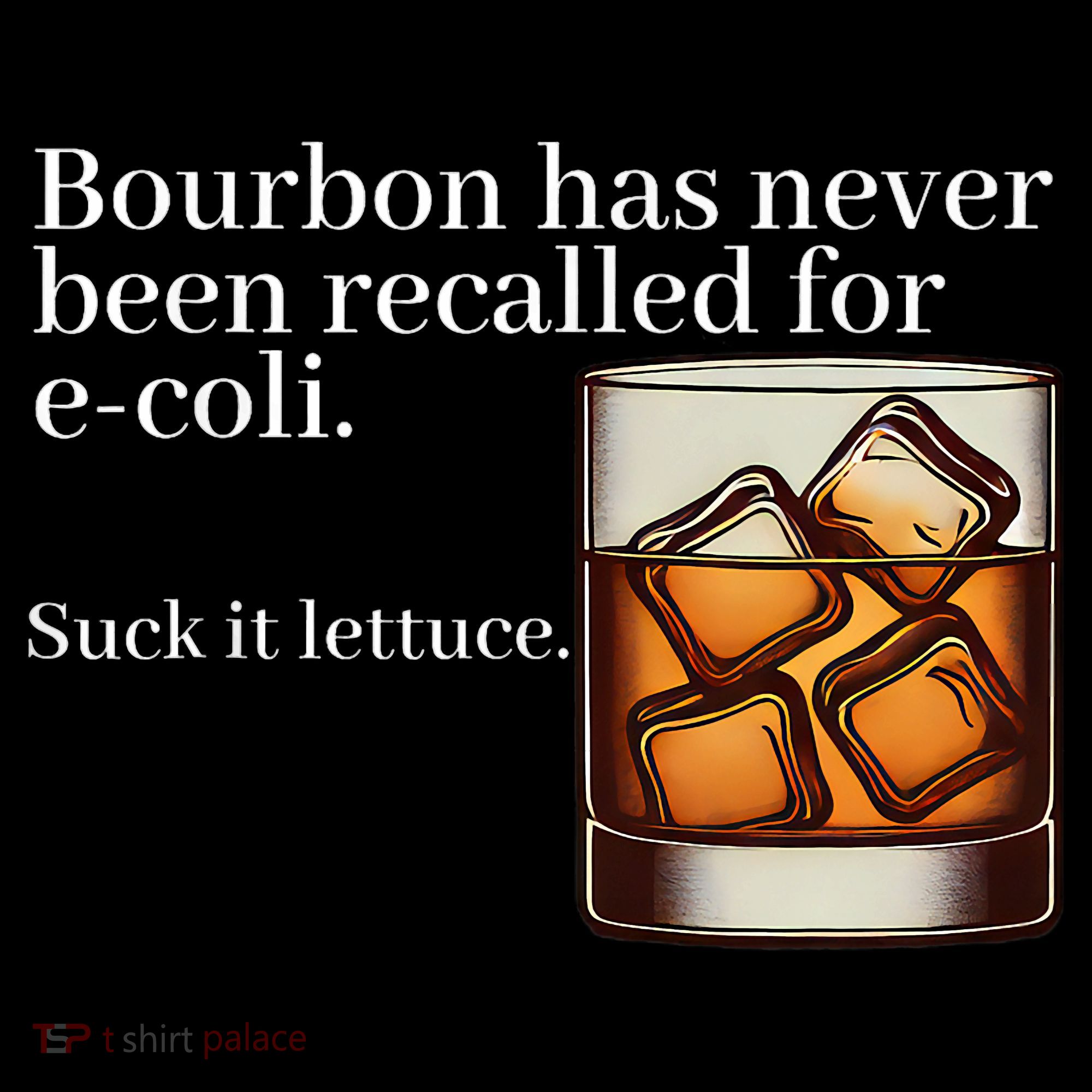Bourbon Has Never Been Recalled For Ecoli Suck It Lettuce Women's Hoodie