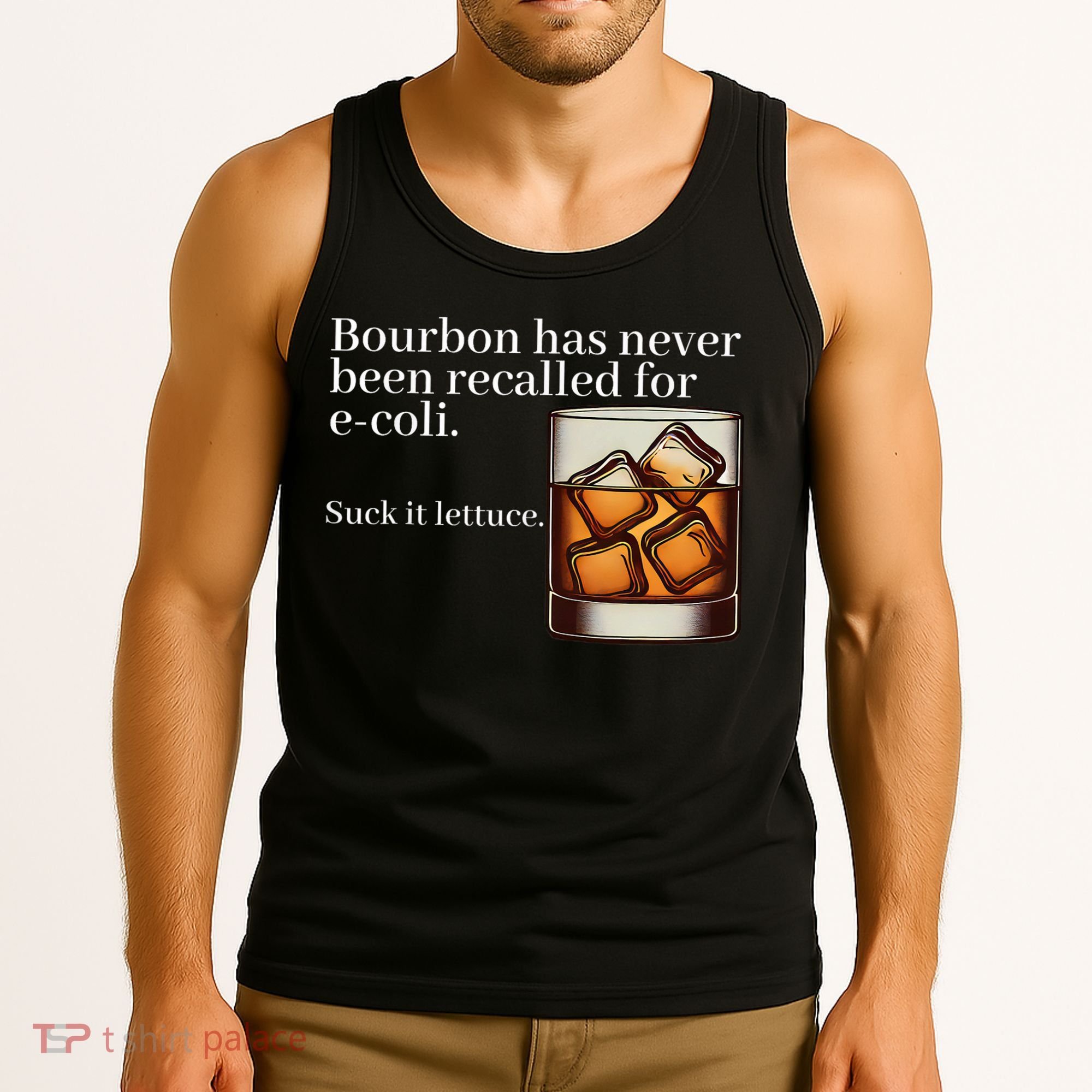 Bourbon Has Never Been Recalled For Ecoli Suck It Lettuce Tank Top