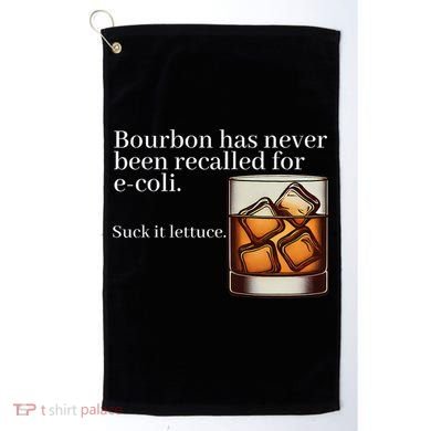 Bourbon Has Never Been Recalled For Ecoli Suck It Lettuce Golf Towel