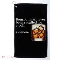 Bourbon Has Never Been Recalled For Ecoli Suck It Lettuce Golf Towel thumb 0