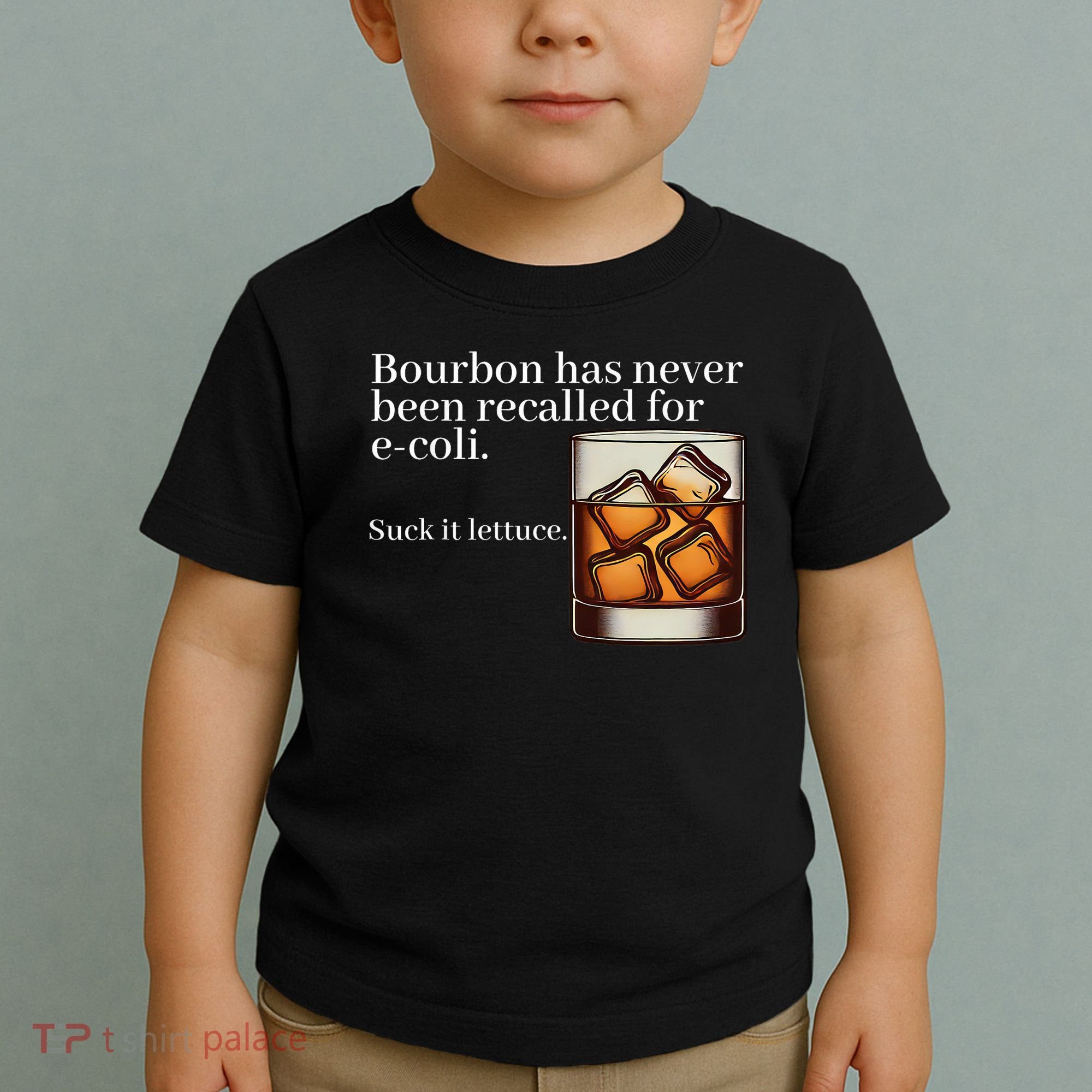 Bourbon Has Never Been Recalled For Ecoli Suck It Lettuce Toddler T-Shirt