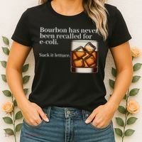 Bourbon Has Never Been Recalled For Ecoli Suck It Lettuce Women's T-Shirt thumb 2
