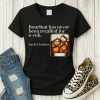 Bourbon Has Never Been Recalled For Ecoli Suck It Lettuce Women's T-Shirt thumb 3