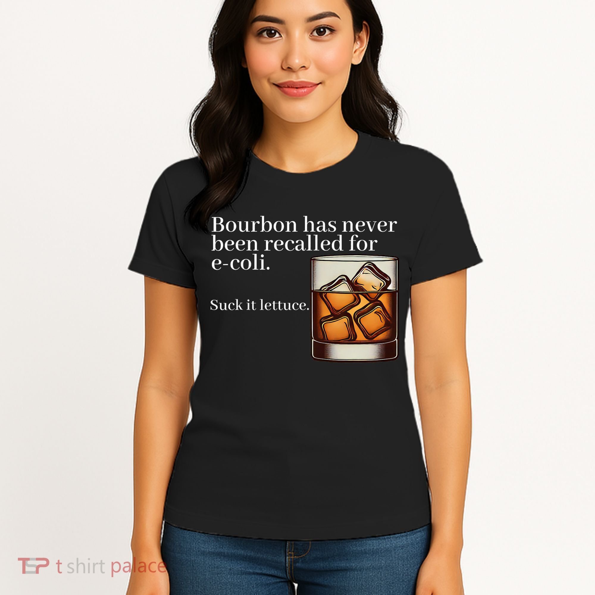 Bourbon Has Never Been Recalled For Ecoli Suck It Lettuce Women's T-Shirt