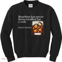 Bourbon Has Never Been Recalled For Ecoli Suck It Lettuce Kids Sweatshirt thumb 0