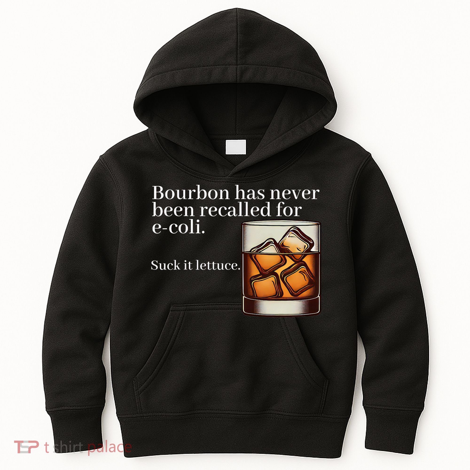 Bourbon Has Never Been Recalled For Ecoli Suck It Lettuce Kids Hoodie