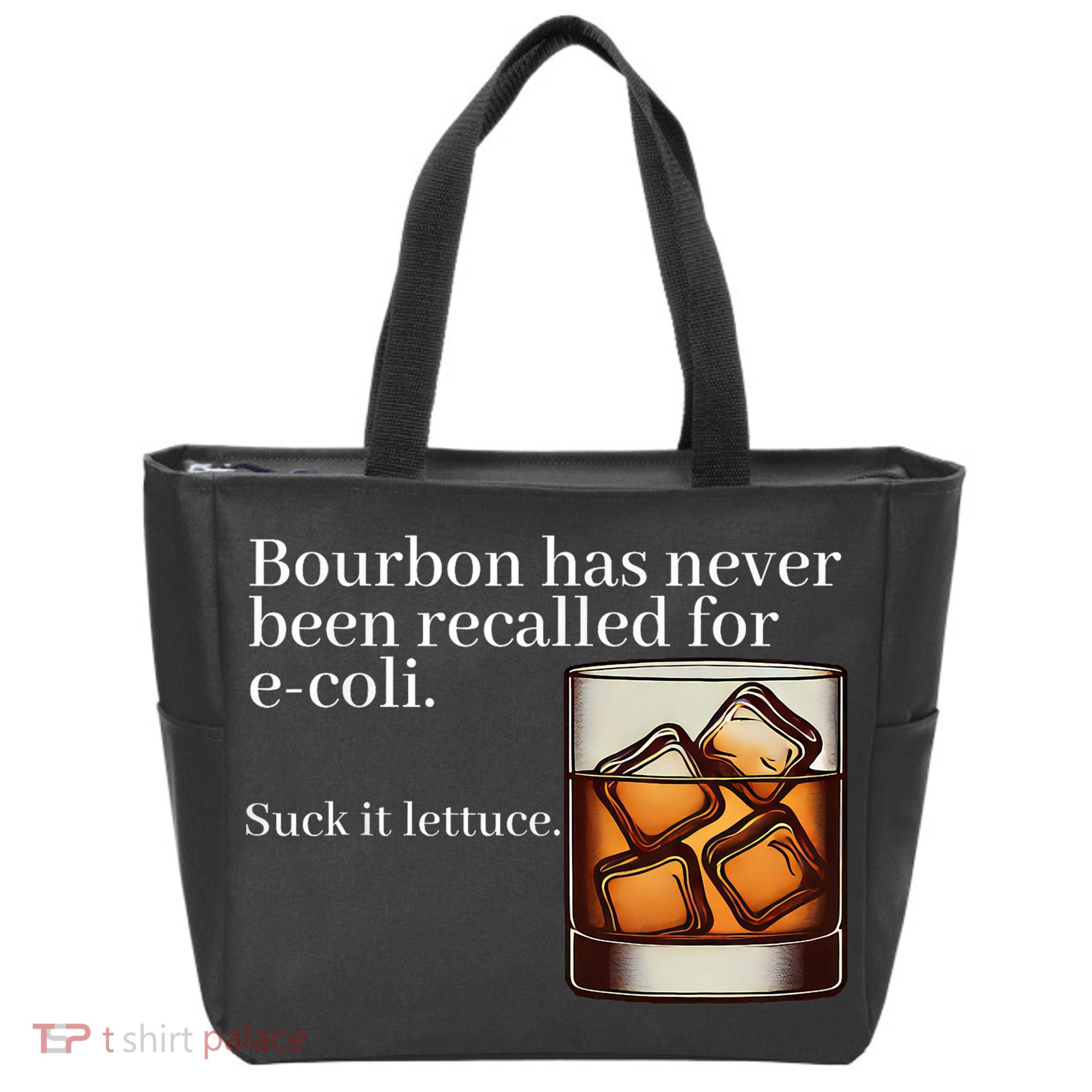 Bourbon Has Never Been Recalled For Ecoli Suck It Lettuce Tote Bag