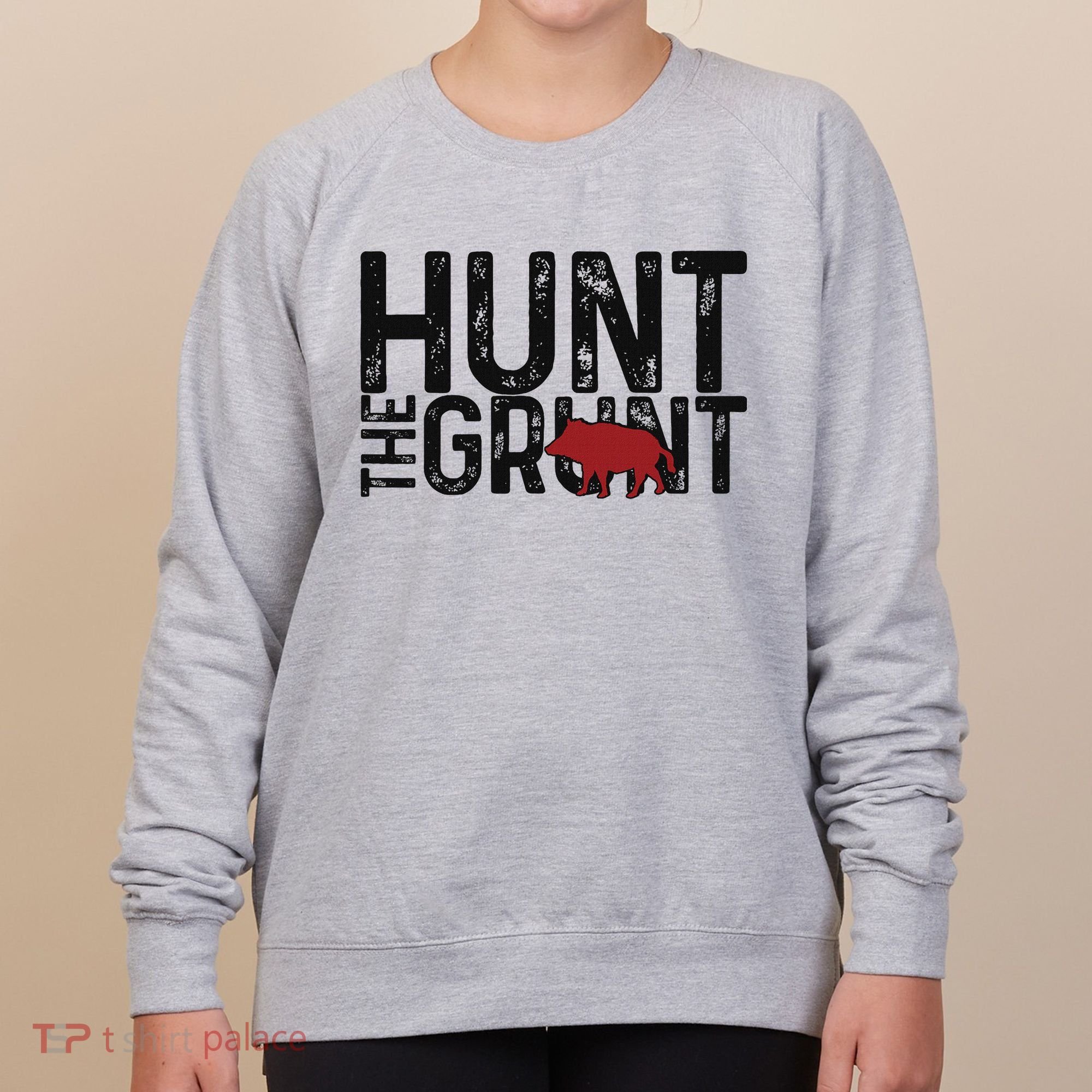 Boar Hog Pig Hunting Hunt The Grunt Funny Hog Hunter Women's Sweatshirt