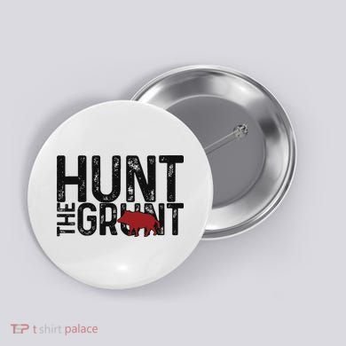 Boar Hog Pig Hunting Hunt The Grunt Funny Hog Hunter Button
