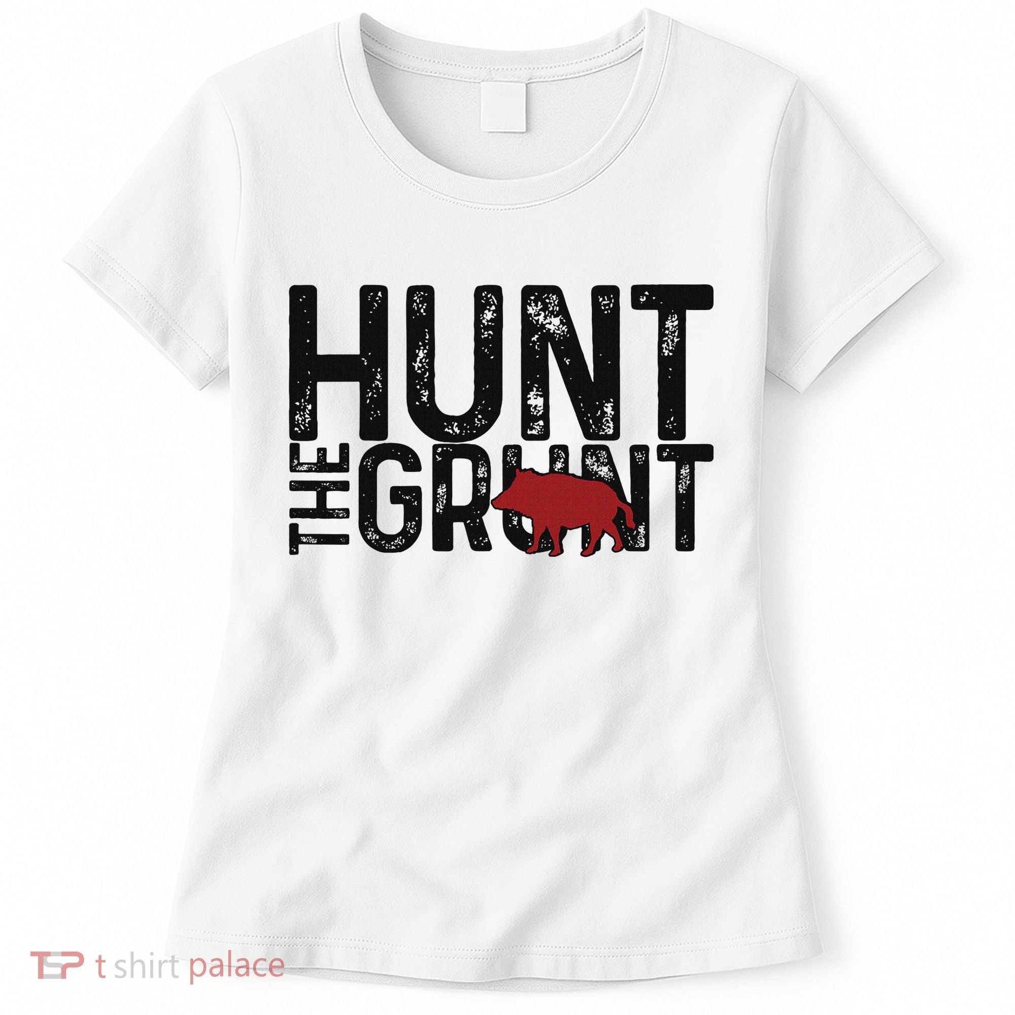 Boar Hog Pig Hunting Hunt The Grunt Funny Hog Hunter Women's T-Shirt