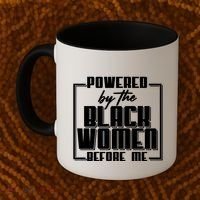 Black History Powered By The Black Women Before Me Coffee Mug thumb 2