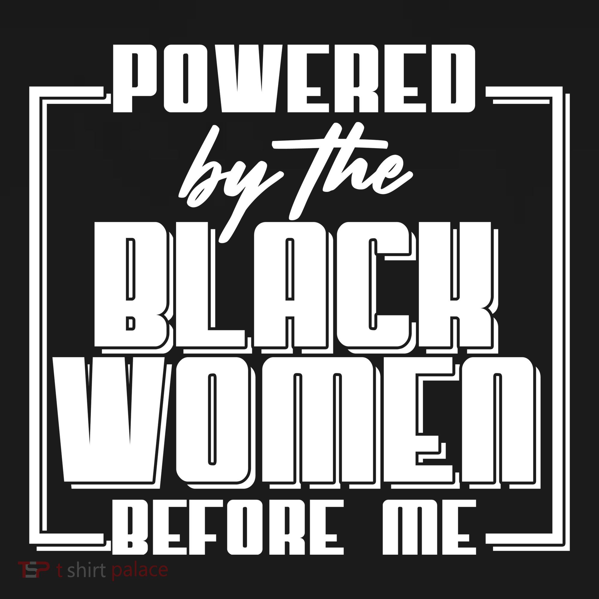 Black History Powered By The Black Women Before Me Women's Hoodie