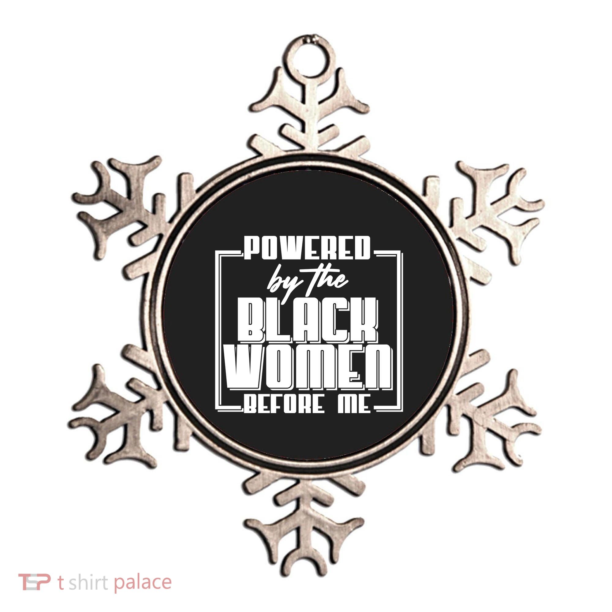 Black History Powered By The Black Women Before Me Ornament