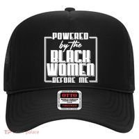 Black History Powered By The Black Women Before Me Hat thumb 0