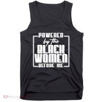 Black History Powered By The Black Women Before Me Tank Top thumb 0