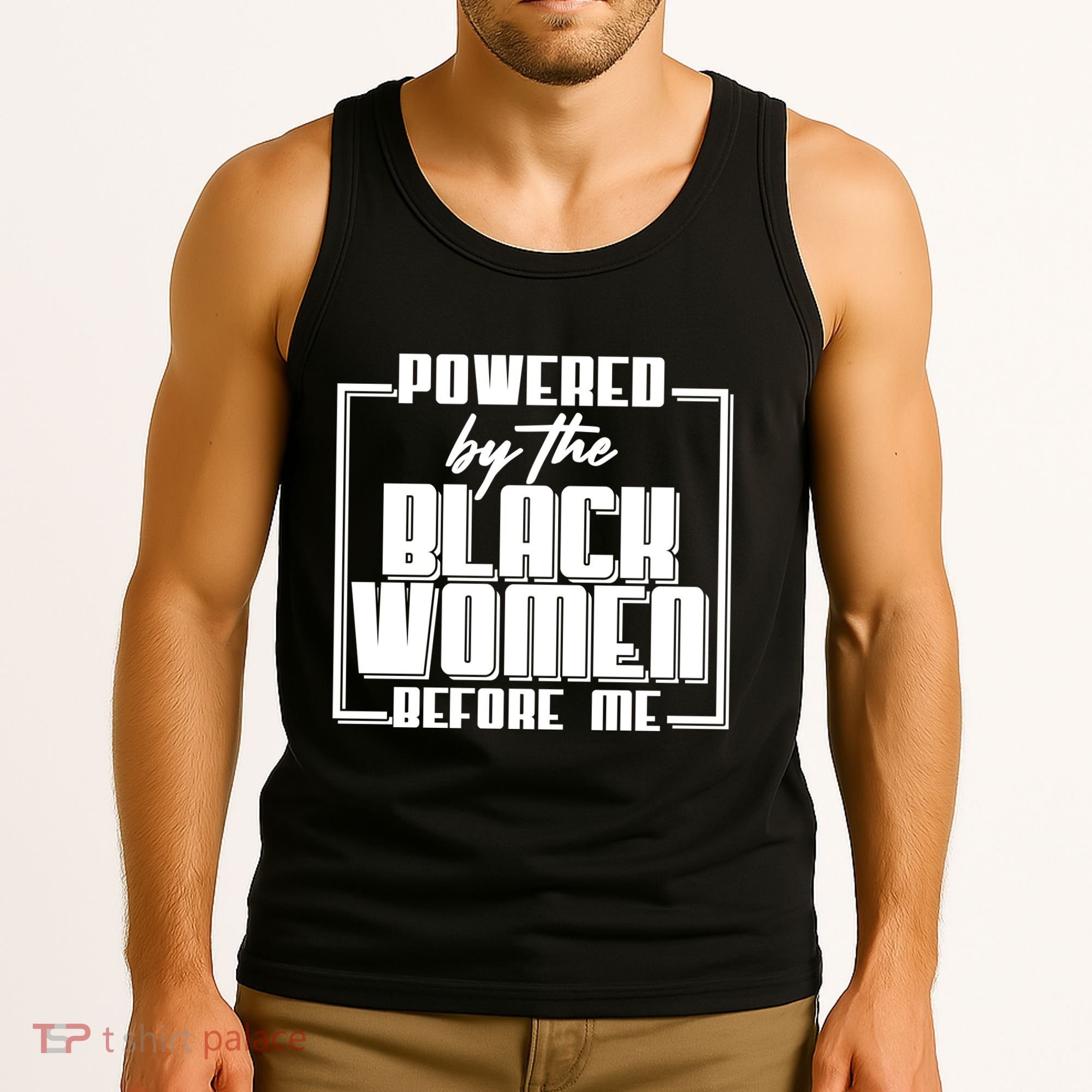 Black History Powered By The Black Women Before Me Tank Top