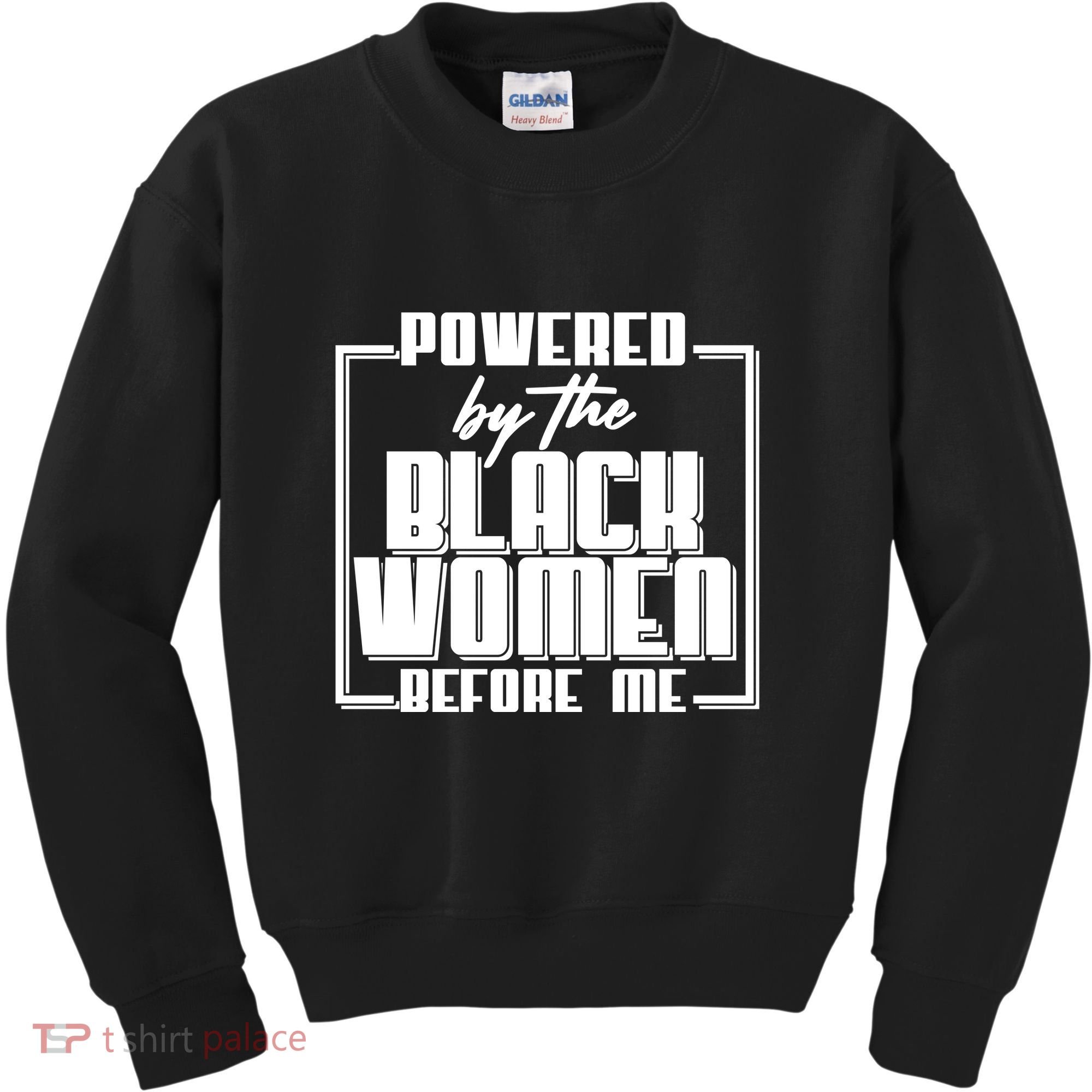 Black History Powered By The Black Women Before Me Kids Sweatshirt