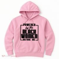 Black History Powered By The Black Women Before Me Hoodie thumb 0