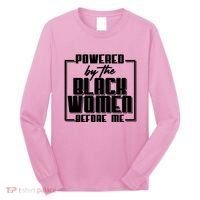 Black History Powered By The Black Women Before Me Long Sleeve Shirt thumb 0