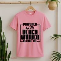 Black History Powered By The Black Women Before Me T-Shirt thumb 2