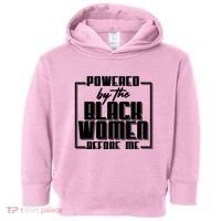 Black History Powered By The Black Women Before Me Toddler Hoodie thumb 0