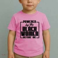 Black History Powered By The Black Women Before Me Toddler T-Shirt thumb 2