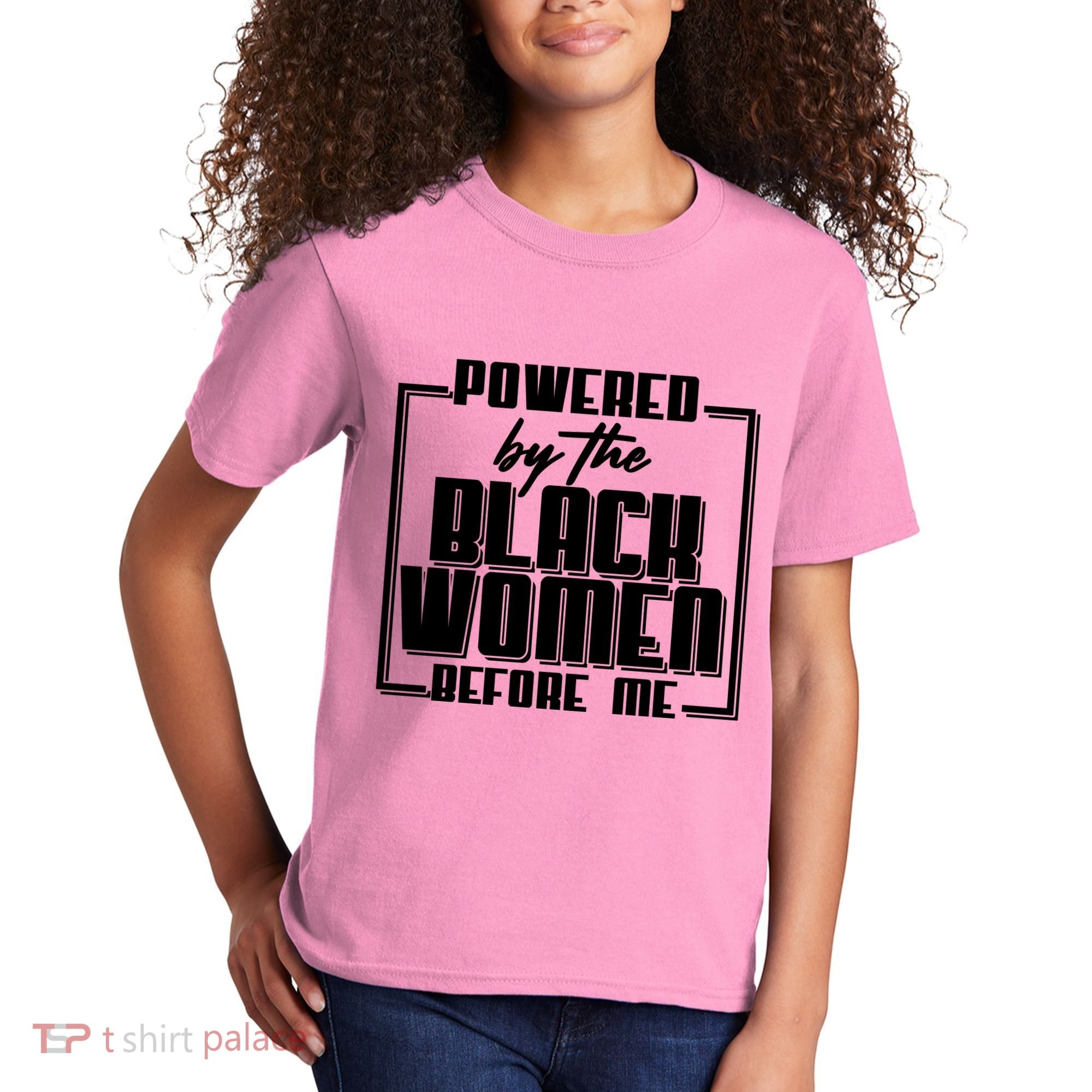 Black History Powered By The Black Women Before Me Kids T-Shirt