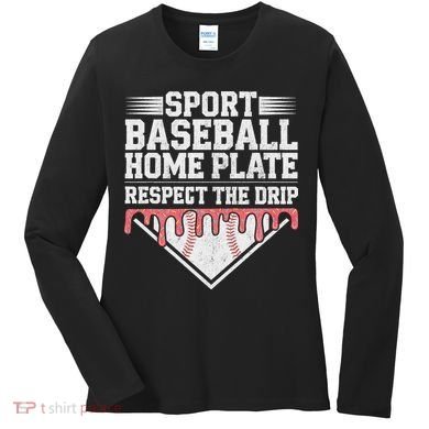 Baseball Home Plate Drip For Respect The Drip Ice Cream Women's Long Sleeve Shirt