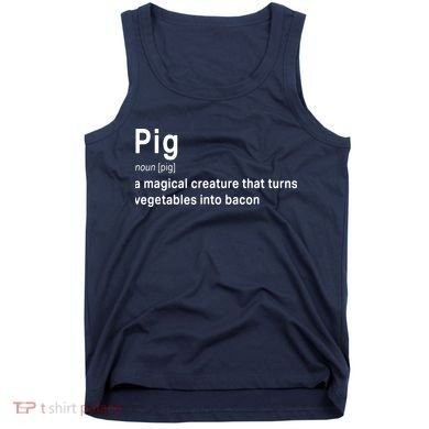 Best Hilarious Pig And Bacon Definition Funny Gift Tank Top