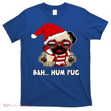 Bah Hum Pug Christmas Great Gift T-Shirt