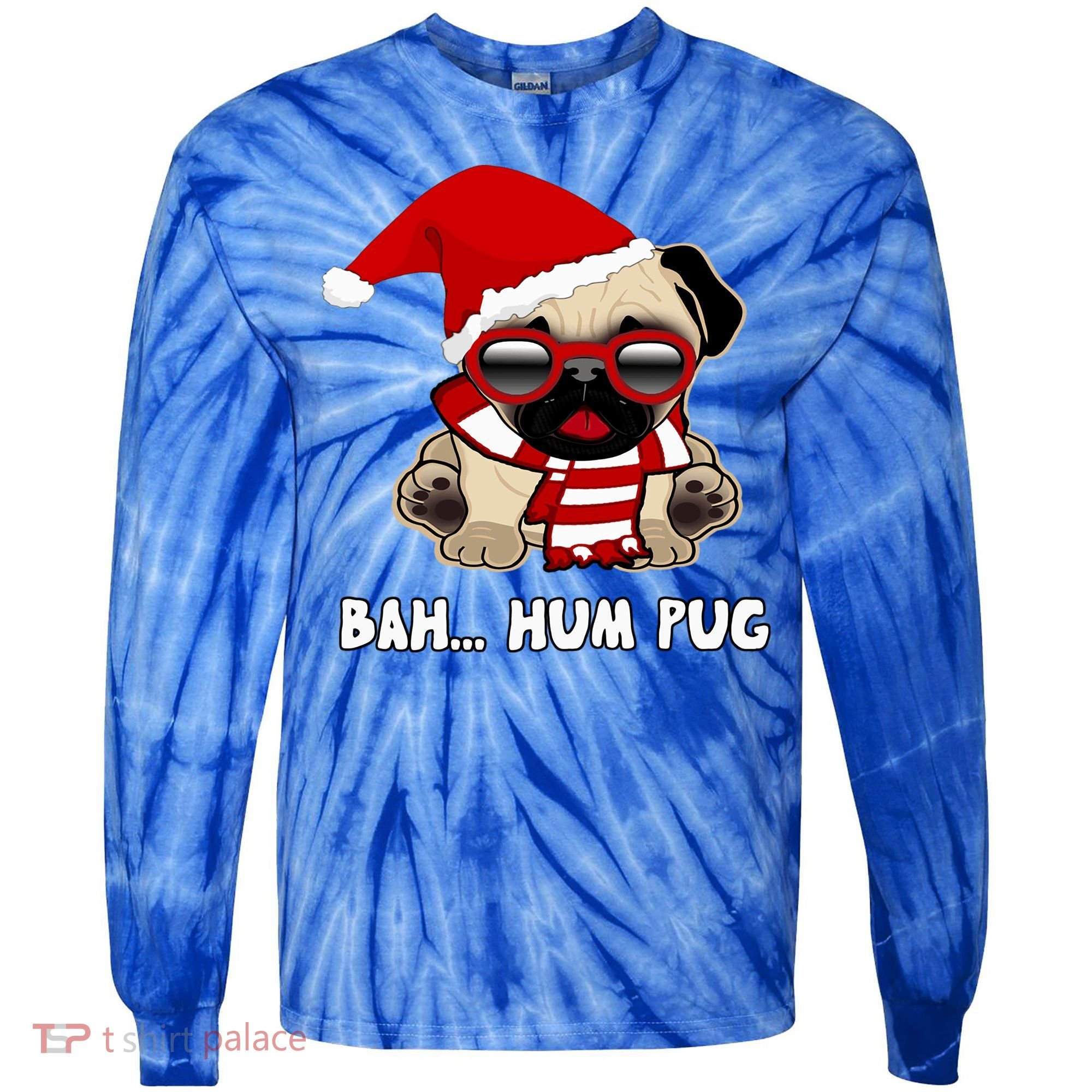 Bah Hum Pug Christmas Great Gift Tie-Dye Long Sleeve Shirt