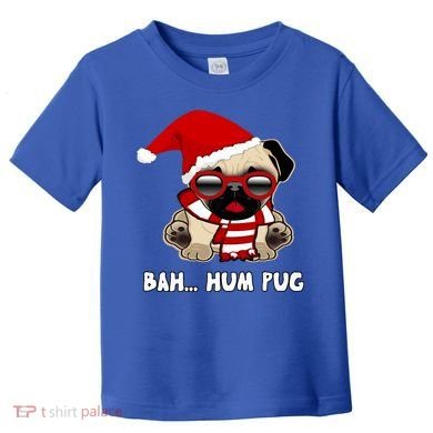 Bah Hum Pug Christmas Great Gift Toddler T-Shirt