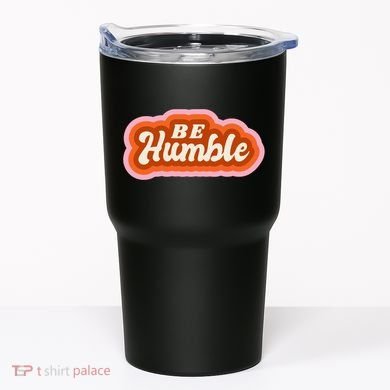 Be Humble Retro Tumbler