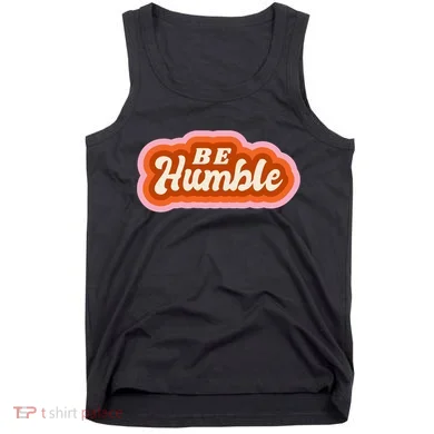 Be Humble Retro Tank Top