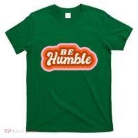 Be Humble Retro T-Shirt thumb 0