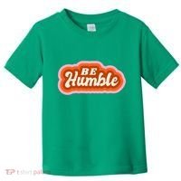 Be Humble Retro Toddler T-Shirt thumb 0