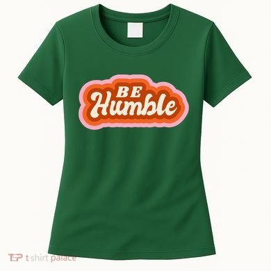 Be Humble Retro Women's T-Shirt