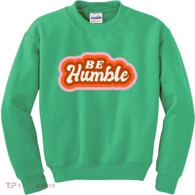 Be Humble Retro Kids Sweatshirt