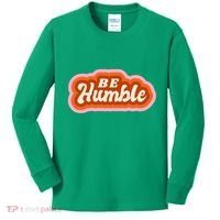 Be Humble Retro Kids Long Sleeve Shirt thumb 0