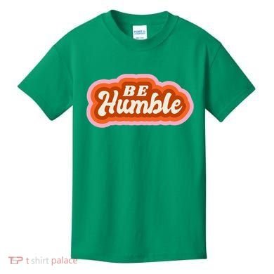 Be Humble Retro Kids T-Shirt